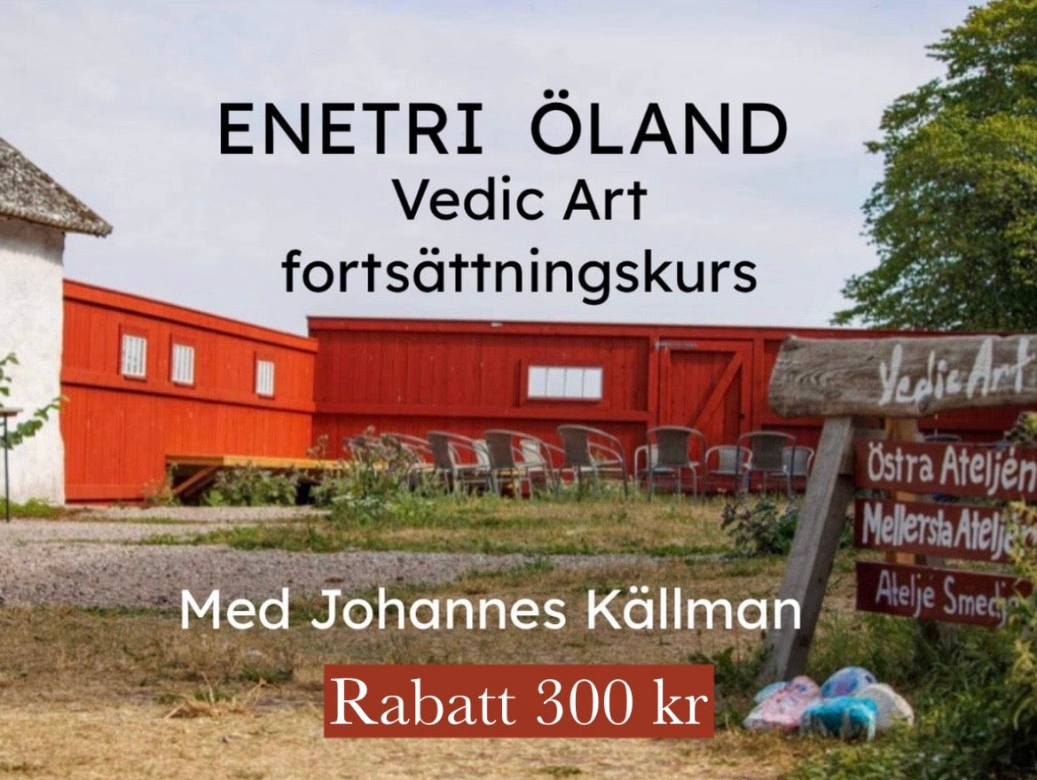 Enetri v 34 - Fortsättningskurs i Vedic Art 15-22 augusti 2026