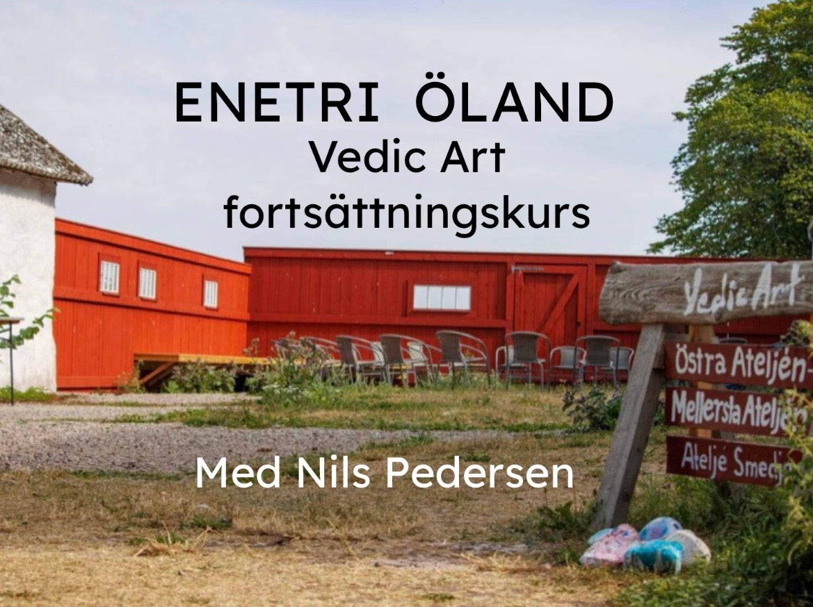 Enetri v 32 - Fortsättningskurs i Vedic Art 1-8 augusti 2026